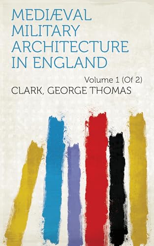 Mediæval Military Architecture in England