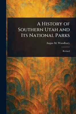 A History of Southern Utah and Its National Parks