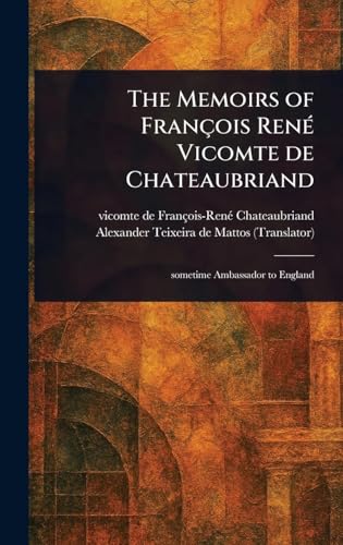 The Memoirs of François René Vicomte De Chateaubriand