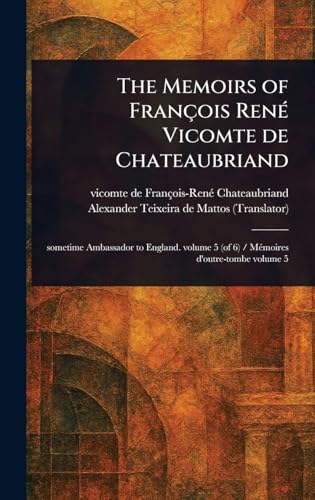 The Memoirs of François René Vicomte De Chateaubriand