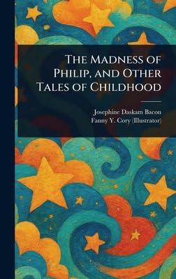 The Madness of Philip, and Other Tales of Childhood