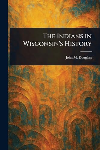 The Indians in Wisconsin's History