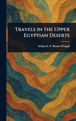 Travels in the Upper Egyptian Deserts