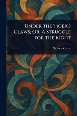 Under the Tiger's Claws; Or, A Struggle for the Right