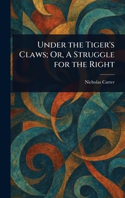Under the Tiger's Claws; Or, A Struggle for the Right