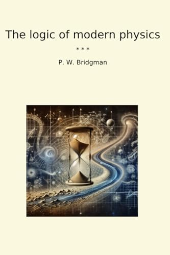 The Logic of Modern Physics