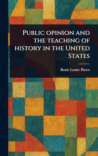 Public Opinion and the Teaching of History in the United States