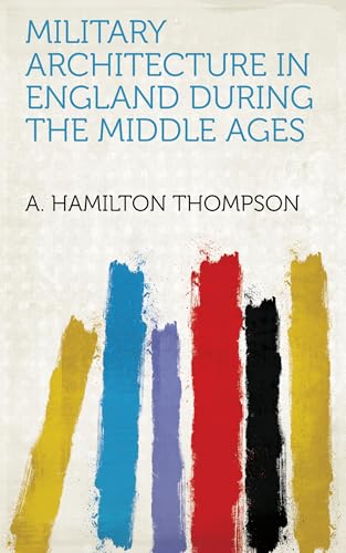 Military Architecture in England During the Middle Ages