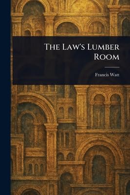 The Law's Lumber Room