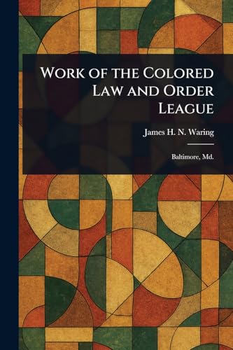 Work of the Colored Law and Order League