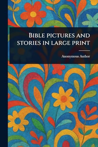 Bible Pictures and Stories in Large Print