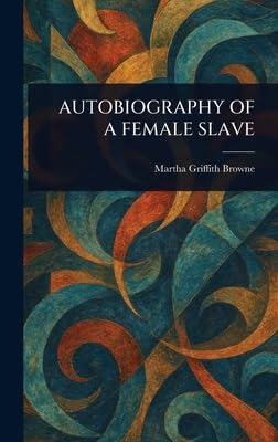 AUTOBIOGRAPHY OF A FEMALE SLAVE