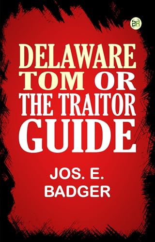 Delaware Tom; or, The Traitor Guide
