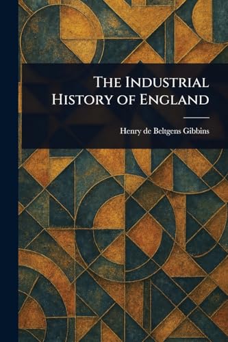 The Industrial History of England