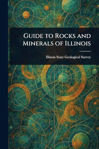 Guide to Rocks and Minerals of Illinois