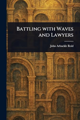 Battling With Waves and Lawyers