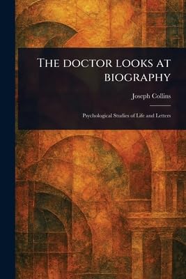 The Doctor Looks at Biography