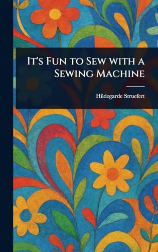 It's Fun to Sew With a Sewing Machine