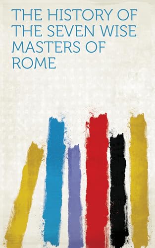 The History of the Seven Wise Masters of Rome