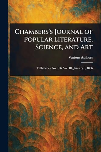 Chambers's Journal of Popular Literature, Science, and Art