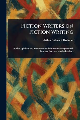 Fiction Writers on Fiction Writing