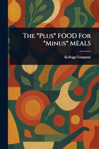 The *Plus* FOOD For *Minus* MEALS