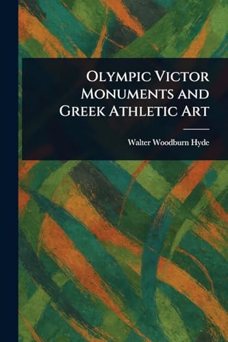 Olympic Victor Monuments and Greek Athletic Art