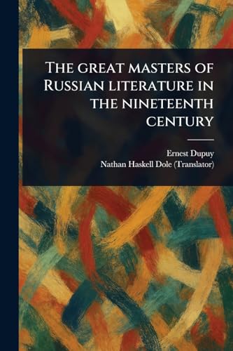 The Great Masters of Russian Literature in the Nineteenth Century