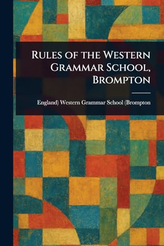 Rules of the Western Grammar School, Brompton