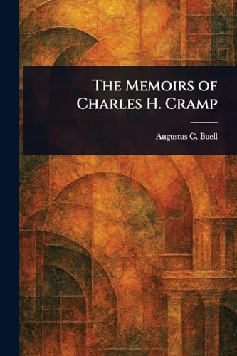 The Memoirs of Charles H. Cramp