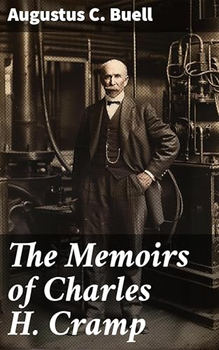 The Memoirs of Charles H. Cramp