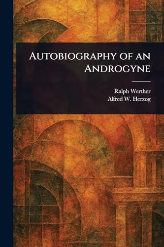 Autobiography of an Androgyne