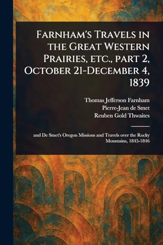 Farnham's Travels in the Great Western Prairies, Etc., Part 2, October 21-December 4, 1839