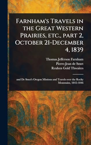 Farnham's Travels in the Great Western Prairies, Etc., Part 2, October 21-December 4, 1839