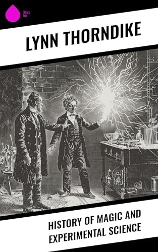 A History of Magic and Experimental Science