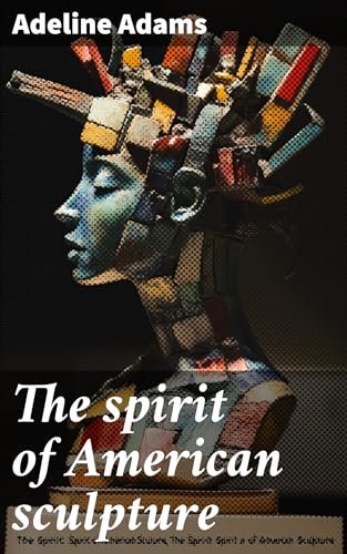 The Spirit of American Sculpture