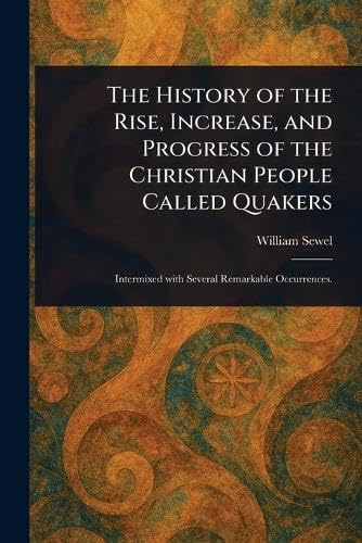 The History of the Rise, Increase, and Progress of the Christian People Called Quakers