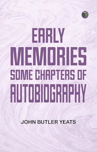 Early Memories; Some Chapters of Autobiography
