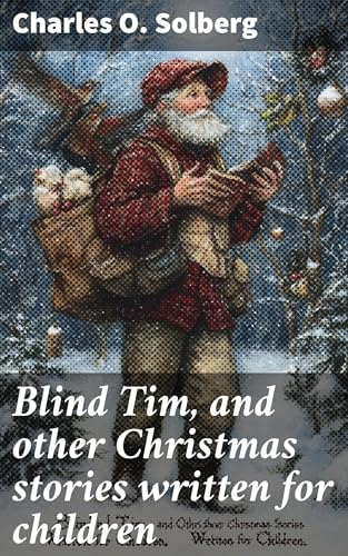 Blind Tim, and Other Christmas Stories Written for Children
