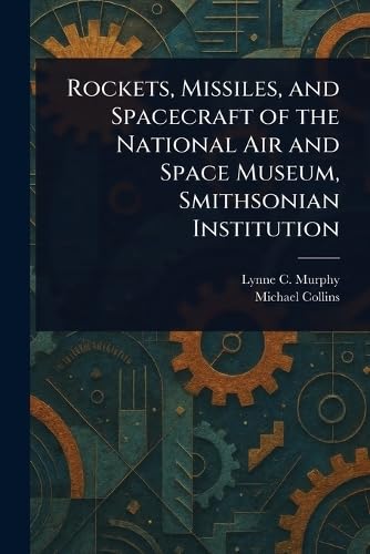 Rockets, Missiles, and Spacecraft of the National Air and Space Museum, Smithsonian Institution