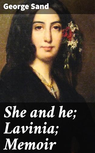 She and He; Lavinia; Memoir