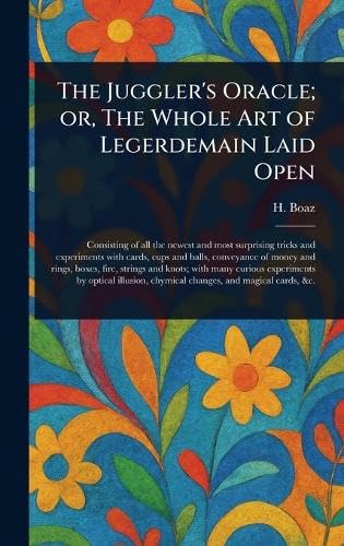 The Juggler's Oracle; or, The Whole Art of Legerdemain Laid Open