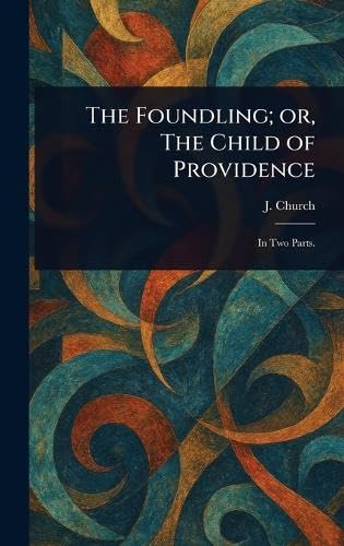 The Foundling; or, The Child of Providence