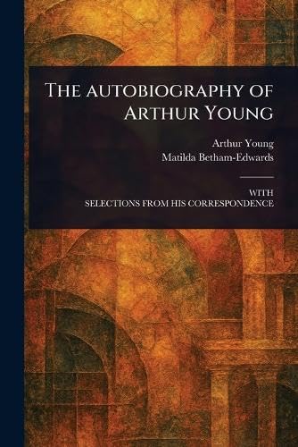 The Autobiography of Arthur Young