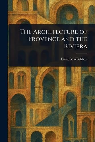 The Architecture of Provence and the Riviera