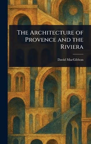 The Architecture of Provence and the Riviera
