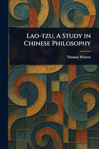 Lao-tzu, A Study in Chinese Philosophy