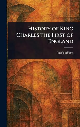 History of King Charles the First of England