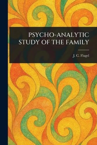 PSYCHO-ANALYTIC STUDY OF THE FAMILY