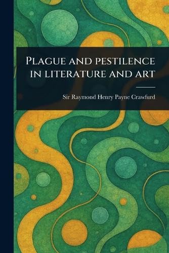 Plague and Pestilence in Literature and Art